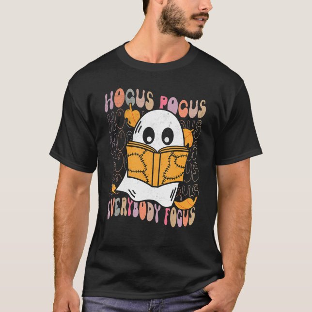 Camiseta Hocus Pocus Everybody Focus Teacher Spooky Ghost H (Frente)