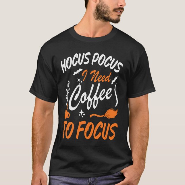 Camiseta Hocus Pocus I need Coffee to focus drinker Barista (Frente)