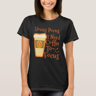 Camiseta Hocus Pocus I Need Coffee to Focus Halloween Coffe