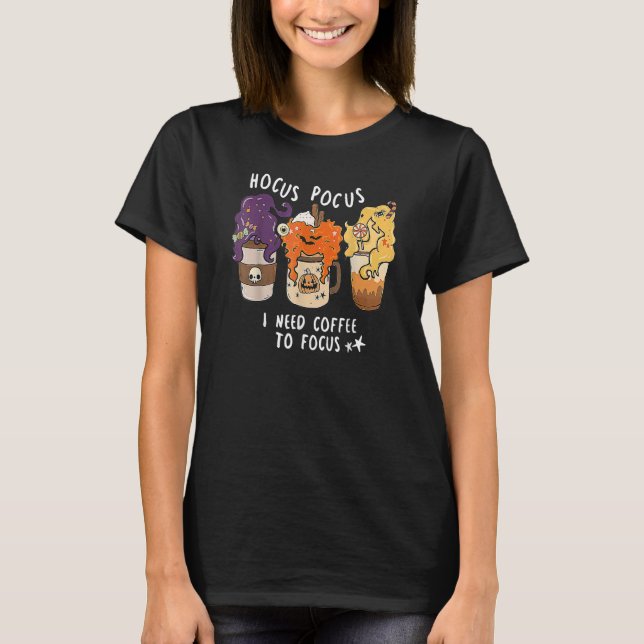 Camiseta Hocus Pocus I Need Coffee To Focus Halloween Teach (Frente)