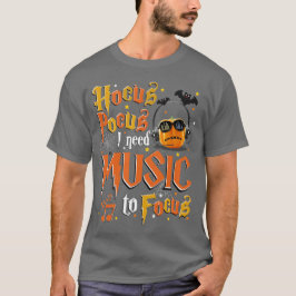 Camiseta Hocus Pocus I need Music to focus Haloween