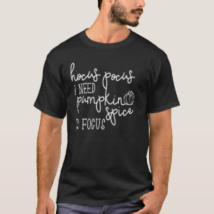 Camiseta Hocus Pocus I Need Pumpkin Spice to Focus Hallowee
