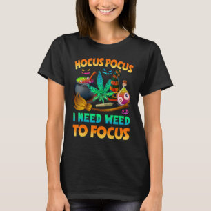 Camiseta Hocus pocus I Need Weed Para Focar O Halloween Cos