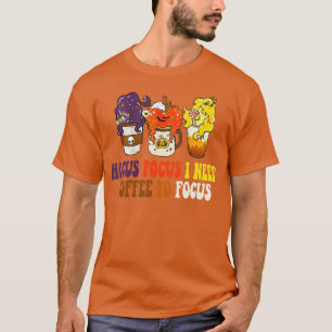 Camiseta Hocus Pocus I Precisa de café para focar o Ensino 