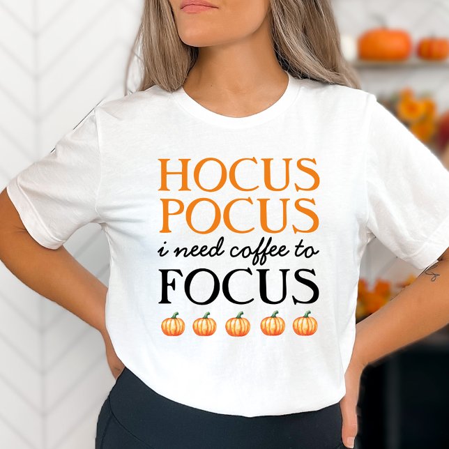 Camiseta Hocus Pocus I Precisa de café para focar T-Shirt (Criador carregado)