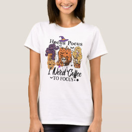 Camiseta Hocus Pocus I Preciso De Café Para Focar O Frio De