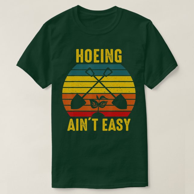 Camiseta Hoeing Ain39t Easy Gardening Tee Funny Retro Garde (Frente do Design)