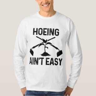 Camiseta Hoeing Não é fácil jardinagem Tee Funny Retro Gard