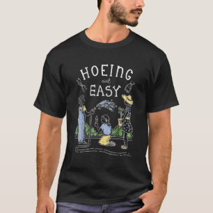 Camiseta Hoeing Não é fácil para flores de jardinagem H