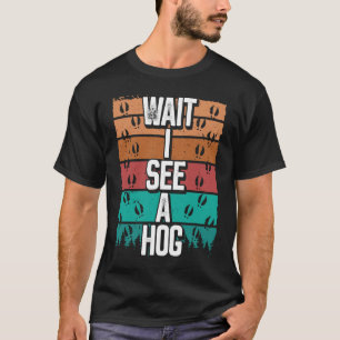 Camiseta Hog Hunting Vintage Espere eu vejo um Hun Boar Sel