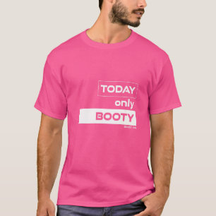 Camiseta Hoje Apenas Booty Workout Gym Motivation Malhação 