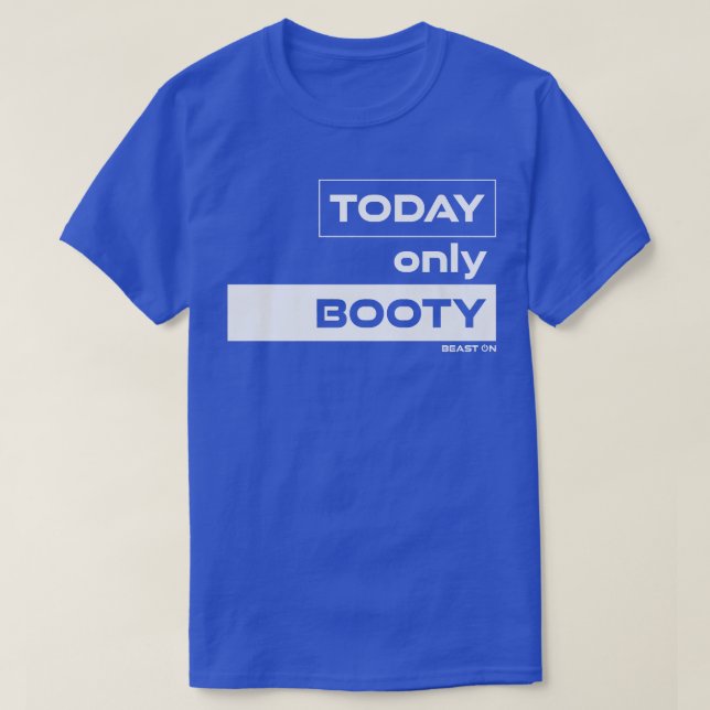 Camiseta Hoje Apenas Booty Workout Gym Motivation Malhação  (Frente do Design)