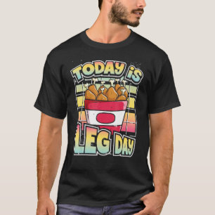 Camiseta Hoje É Dia De Perna Piada De Treino Frango Frito