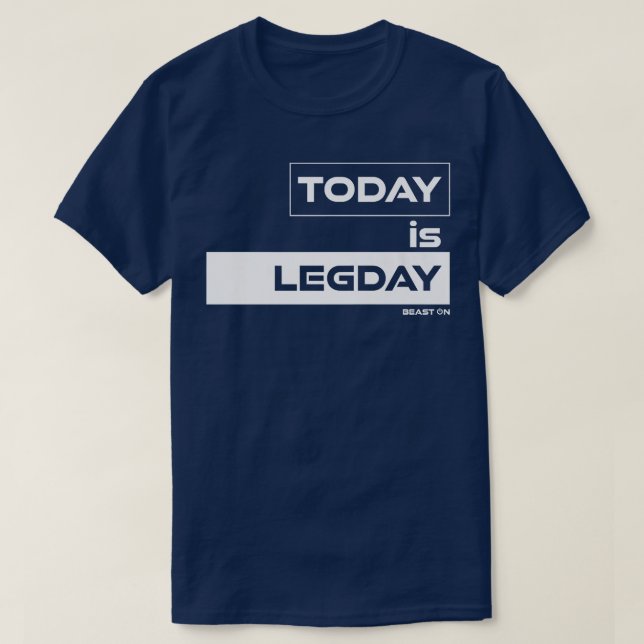 Camiseta Hoje é o LegdayBeast OnGym Motivation Malhação Say (Frente do Design)