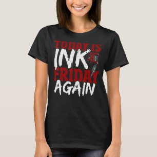 Camiseta Hoje É Tinta Sexta-Feira Novamente Tatuadores Tatu