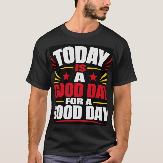 Camiseta Hoje É Um Bom Dia (Frente)