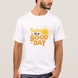 Camiseta Hoje é um bom dia T-Shirt branco