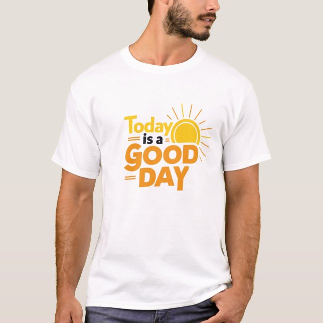 Camiseta Hoje é um bom dia | T-Shirt branco (Frente)