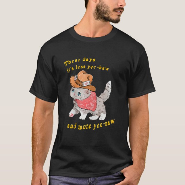 Camiseta Hoje em dia é menos Yee Haw e mais Yee Naw Rode (Frente)