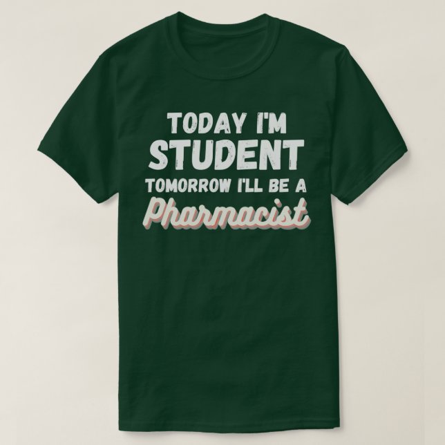 Camiseta Hoje estudante Ix27m Amanhã ix27ll será um farmacê (Frente do Design)