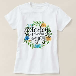 Camiseta Hoje eu escolho a alegria   Floral