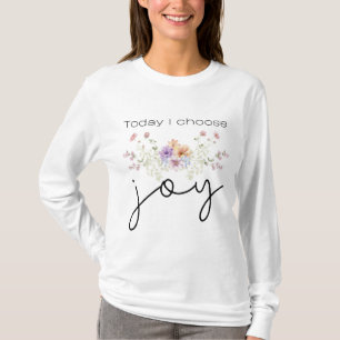 Camiseta Hoje eu escolho a alegria flores selvagens inspira