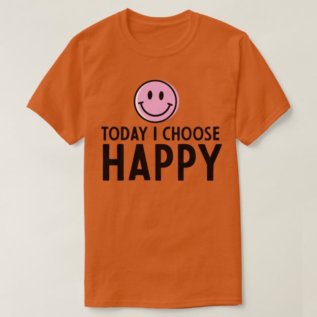 Camiseta hoje eu escolho feliz 1 (Frente do Design)