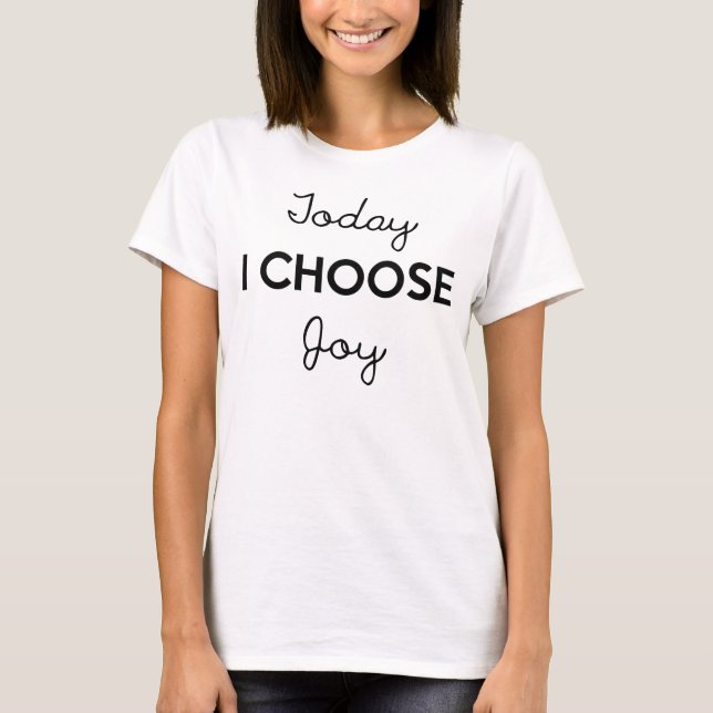 Camiseta Hoje Eu Escolho Joy T-Shirt, Statement Tee (Frente)