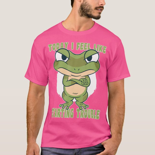 Camiseta Hoje Eu Me Sinto Como Começando O Sapo De Problema (Frente)