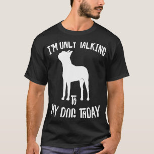 Camiseta Hoje eu só falo com meu cachorro Boston Terrier