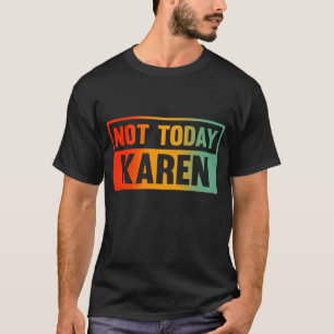 Camiseta Hoje Karen
