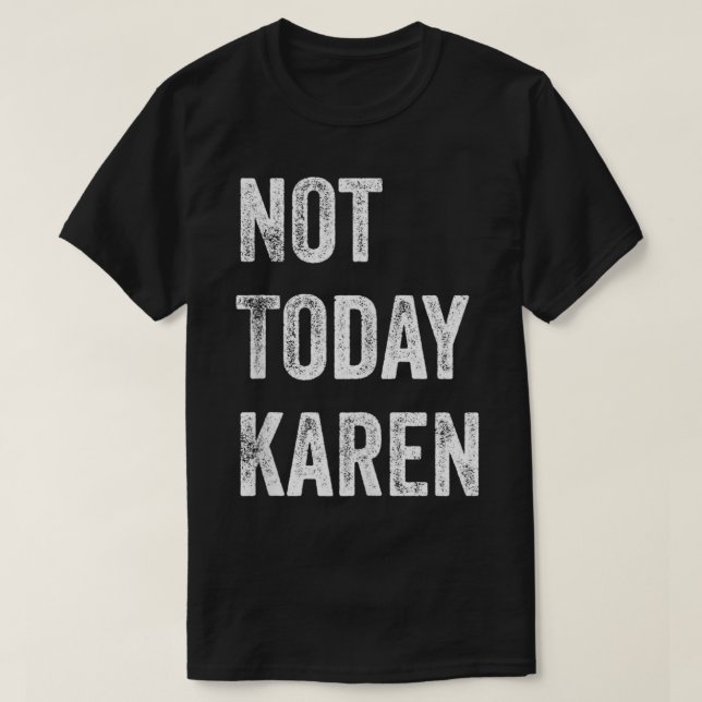 Camiseta Hoje Karen Funny Karen Social Media Karen M (Frente do Design)