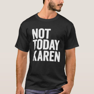 Camiseta Hoje Karen Meme Figurino de Halloween Dizendo