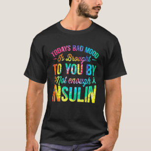 Camiseta Hoje Má Humor Não Suficiente Insulina Cola Diabete