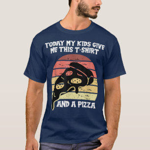 Camiseta Hoje Meus Filhos Me Dão Isso E Uma Pizza 5596