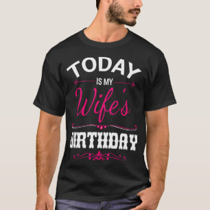 Camiseta Hoje Minha Esposa Aniversário Me Feliz Marido Mãe