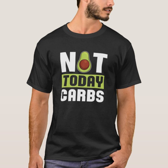 Camiseta Hoje Não Carbs Avocado Keto Diet Gift - Ketose K (Frente)