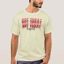 Camiseta Hoje não é Cupido