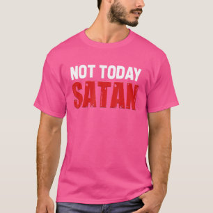 Camiseta Hoje não é religioso cristão Satã que acredita