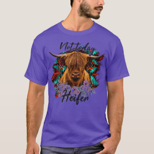 Camiseta Hoje Não, Heifer, Cubra Engraçada.
