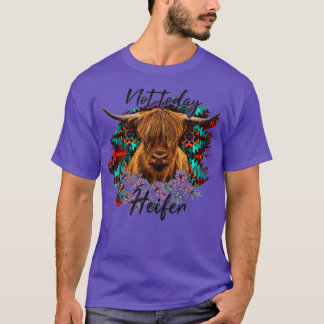 Camiseta Hoje Não, Heifer, Cubra Engraçada.