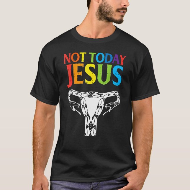 Camiseta Hoje Não Jesus Escolhe Radicais Feministas Para Mi (Frente)