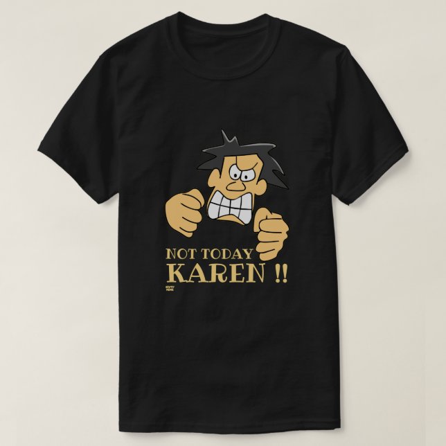 Camiseta "HOJE NÃO KAREN", cara irritado (Frente do Design)