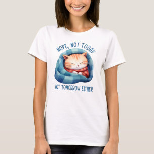 Camiseta Hoje Não, Não Amanhã - Apresentado Humor Gato