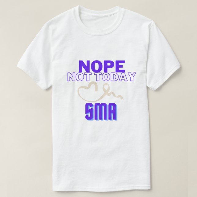 CAMISETA HOJE NÃO... SMA/ UNISEX (Frente do Design)
