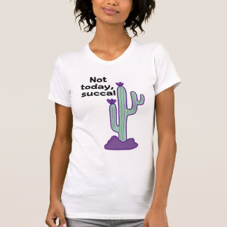 Camiseta Hoje não, succa.