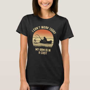 Camiseta Hoje, o meu braço está num gordo de pesca