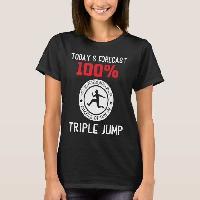 Camiseta Hoje prevê 100 chances de diversão em Triple Jump (Frente)