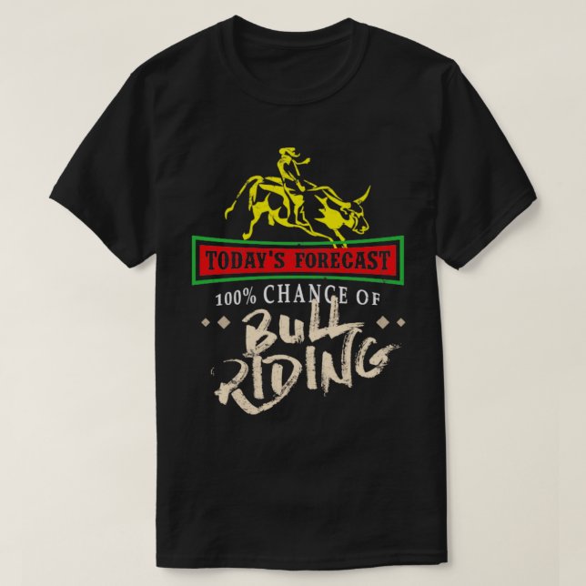 Camiseta Hoje prevê-se 100 hipóteses de Bull Riding Rodeo (Frente do Design)