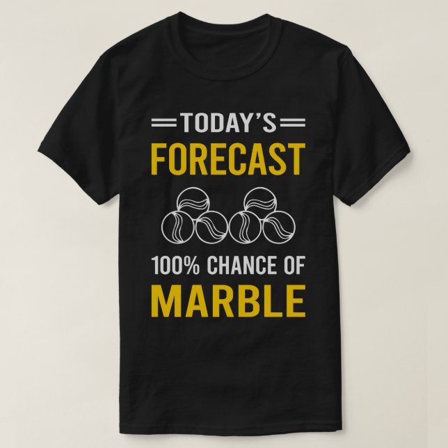 Camiseta Hoje Previsão de Marble Marbles (Frente do Design)